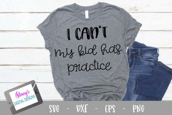 I Can't My Kid Has Practice SVG: Crafts & Graphics Review