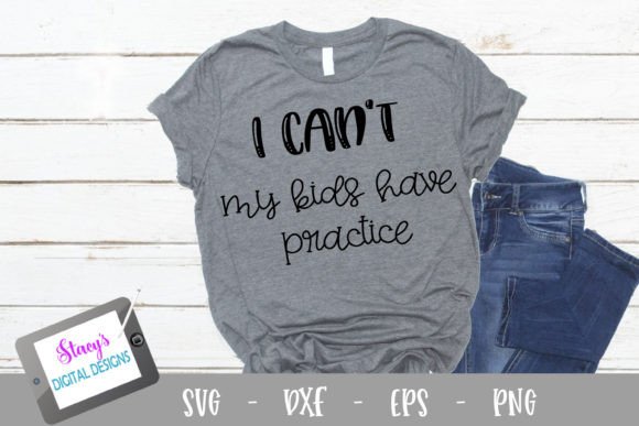 I Can't My Kids Have Practice SVG: Graphics for Crafts