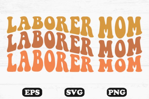 Laborer Mom Retro Wavy T-shirt Designs: Graphics for Crafts