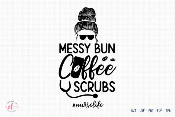 Messy Bun Coffee Scrubs SVG for Crafts & Graphics