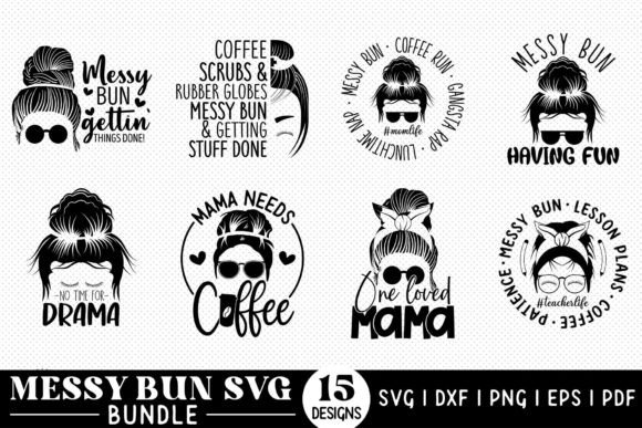 Messy Bun Quotes SVG Bundle: Graphics for Crafts