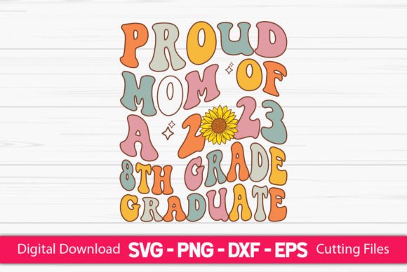 Proud Mom 2023 Grad Graphics for Crafts