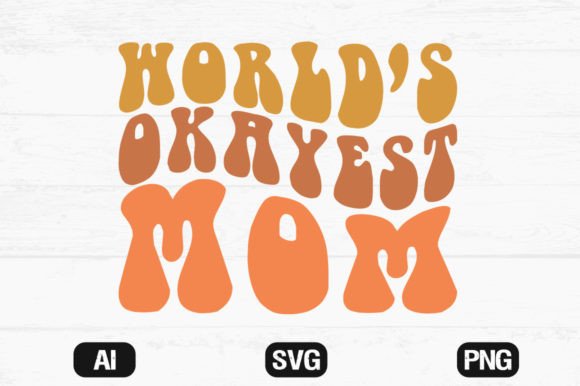 World's Okayest Mom Retro T-shirt Graphics for Crafts